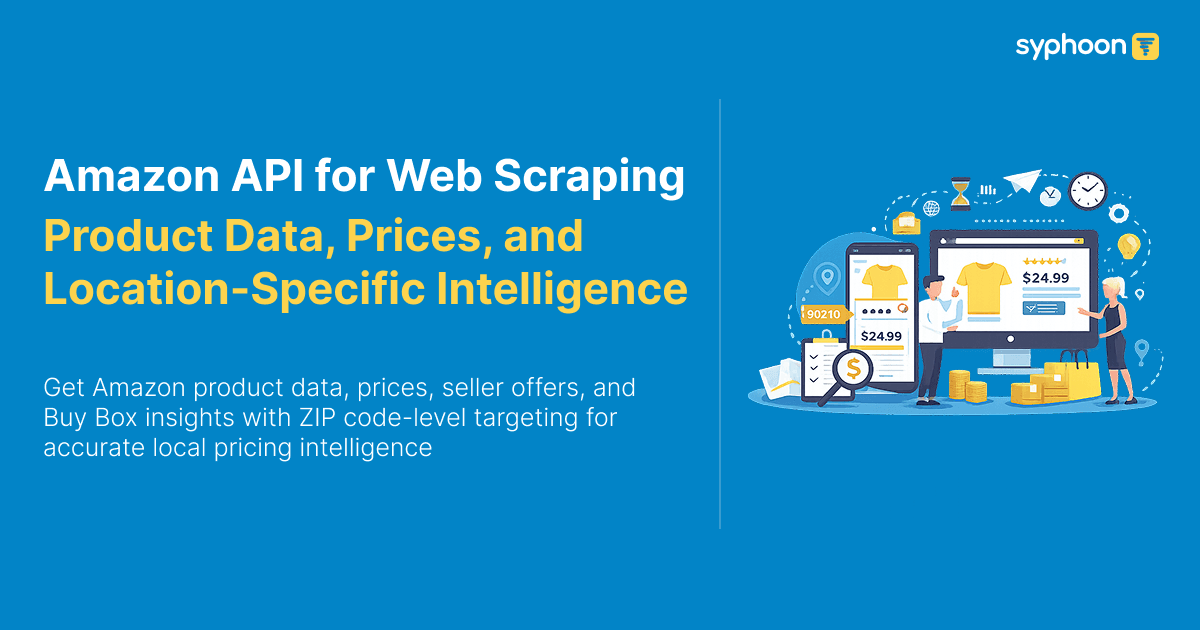 Amazon web scraping API returning structured product data with ZIP code-level price targeting by Syphoon