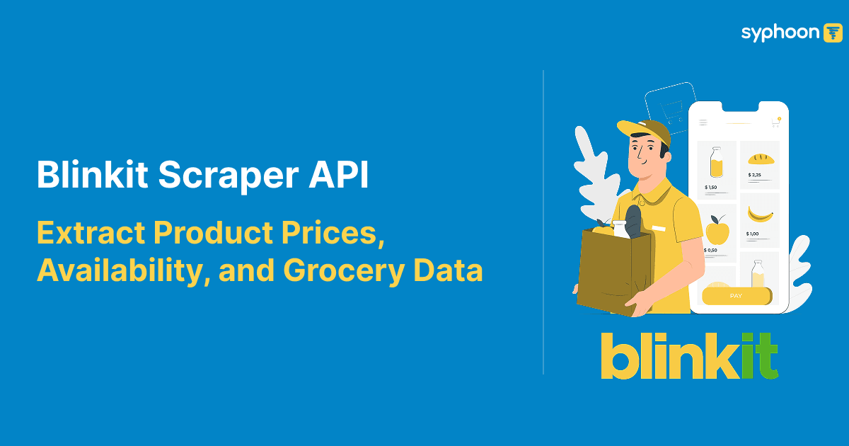 Blinkit Scraper API: Extract Product Prices, Availability, and Grocery Data