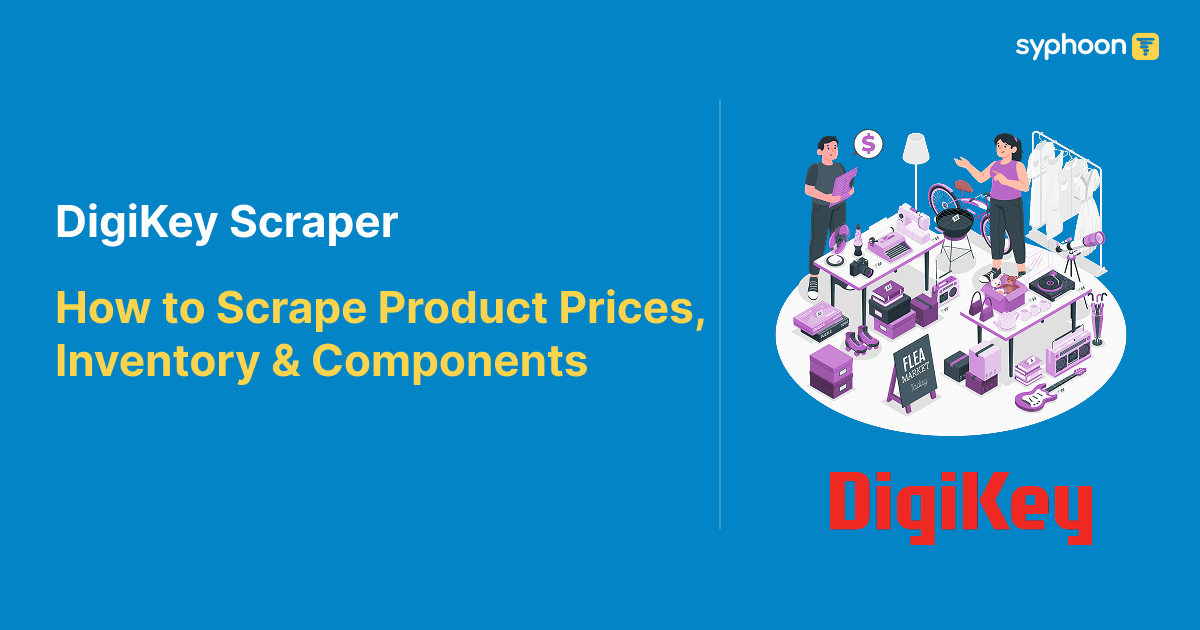 DigiKey Scraper: How to Scrape Product Prices, Inventory & Components