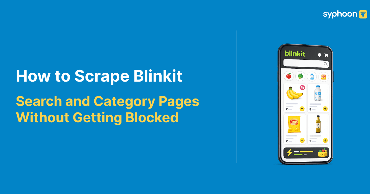 How to Scrape Blinkit Search and Category Pages Without Getting Blocked