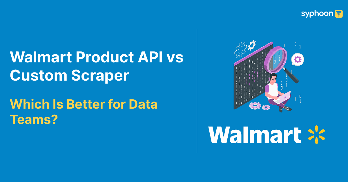 Walmart Product API vs Custom Scraper: Which Is Better for Data Teams?