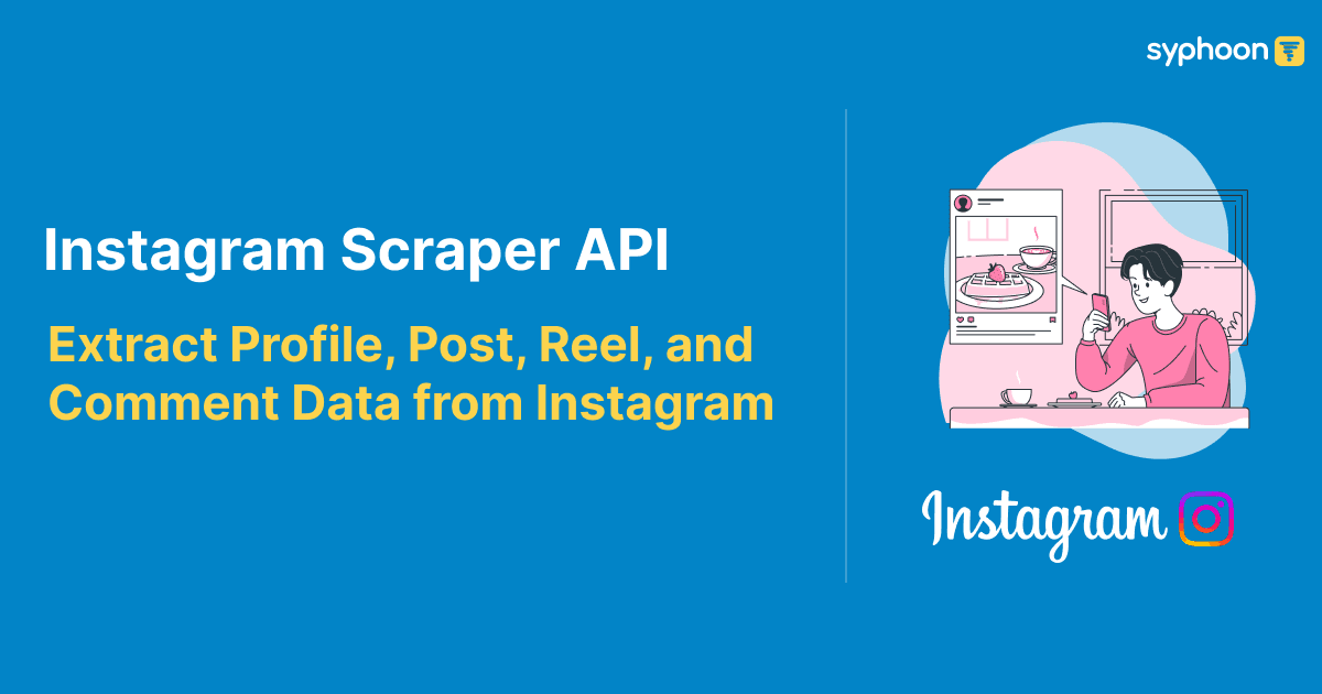Instagram Scraper API: Extract Profile, Post, Reel, and Comment Data from Instagram