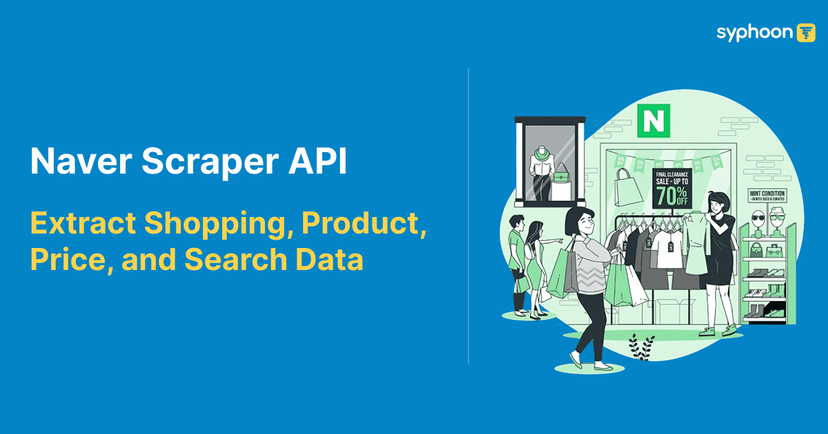 Naver Scraper API: Extract Shopping, Product, Price, and Search Data