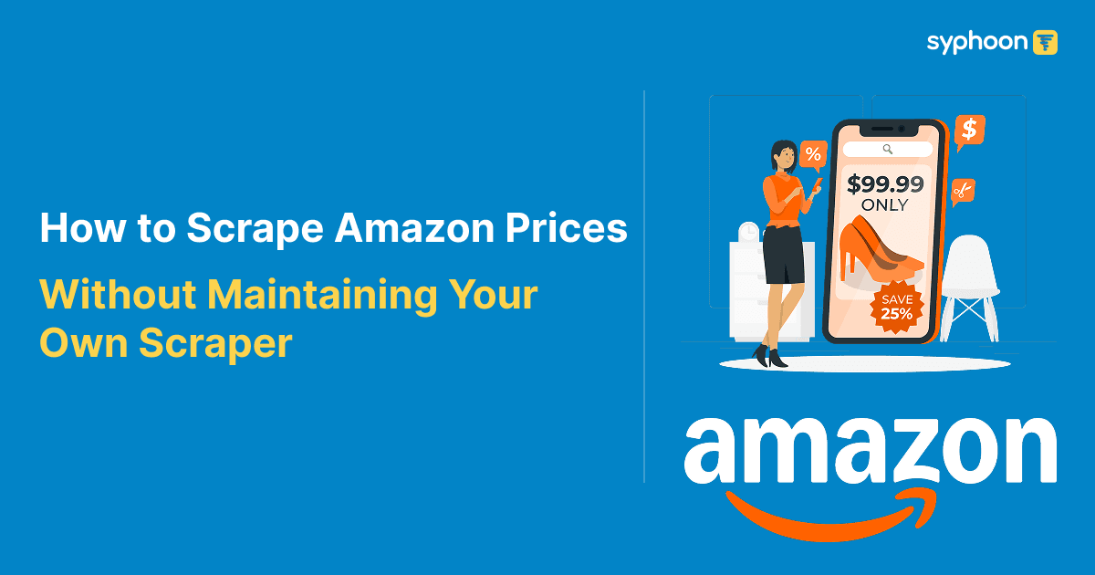 How to Scrape Amazon Prices Without Maintaining Your Own Scraper